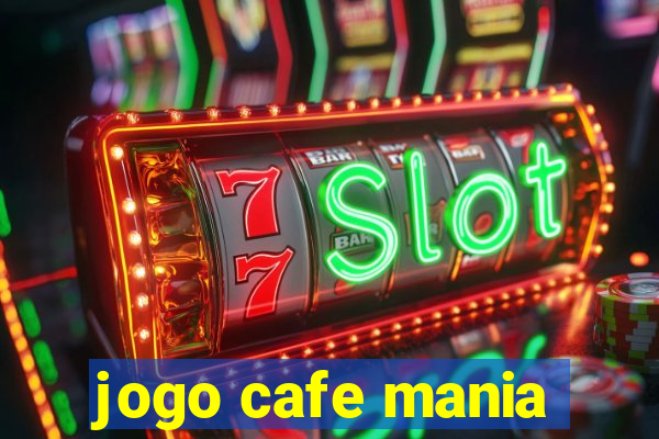 jogo cafe mania